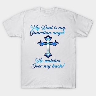 My Dad Is My Guardian Angel He Watches Over My Back T-Shirt